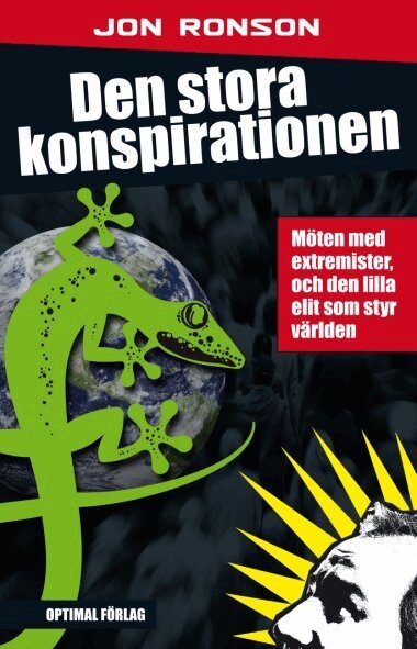Jon Ronson - Den stora konspirationen. Möten med extremister, och den lilla elit som sty, Inbunden