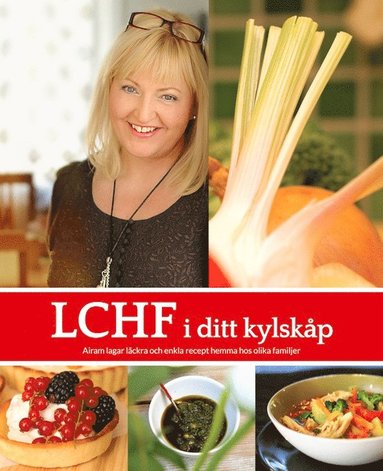Maria Höglund - LCHF i ditt kylskåp, Inbunden