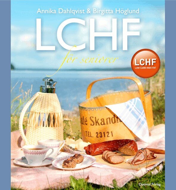 Annika Dahlqvist, Birgitta Höglund - LCHF för seniorer, Inbunden