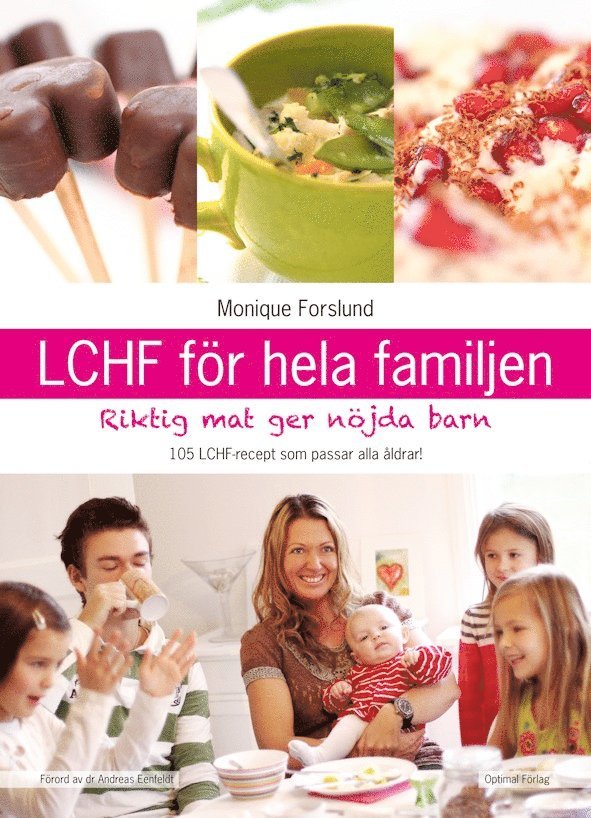 Monique Forslund - LCHF för hela familjen : riktig mat ger nöjda barn, Inbunden