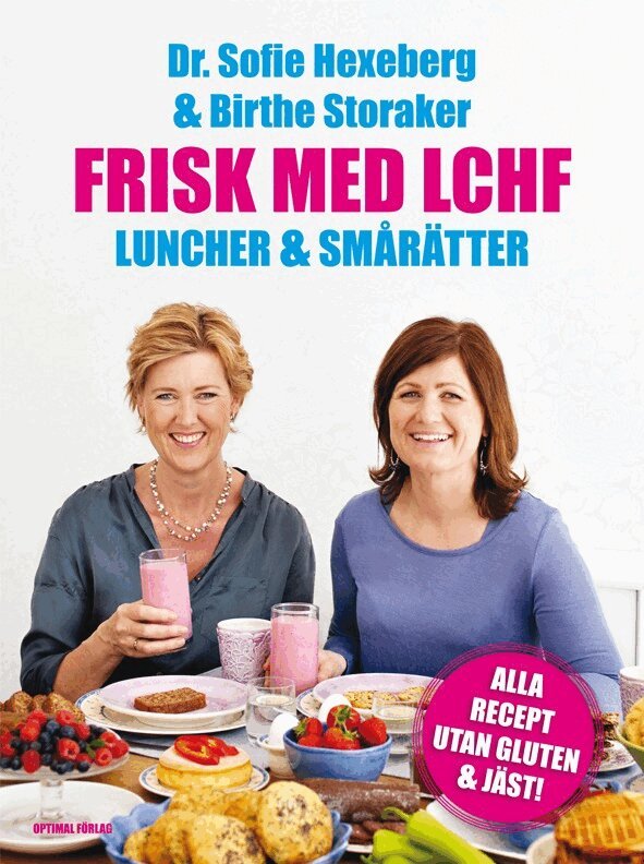 Sofie Hexeberg, Birthe Storaker - Frisk med LCHF  : luncher och smårätter, Inbunden