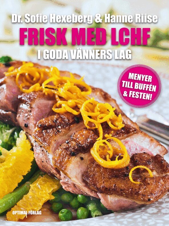 Sofie Hexeberg, Hanne Riise - Frisk med LCHF : i goda vänners lag, Inbunden