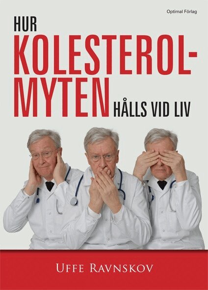 Uffe Ravnskov - Hur kolesterolmyten hålls vid liv, Häftad