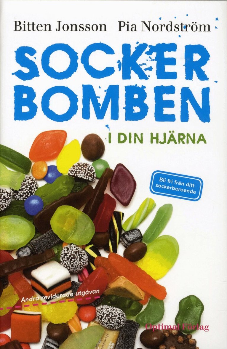 Bitten Jonsson, Pia Nordström - Sockerbomben - i din hjärna. Bli fri från ditt sockerberoende, Inbunden