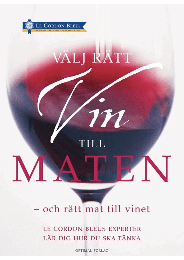 Le cordon bleu - Välj rätt vin till maten - och rätt mat till vinet, Inbunden