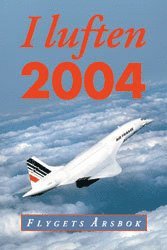 I luften : flygets årsbok 2004, Övrigt