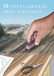 Håkan Davidsson - Modelljärnväg från grunden, Häftad
