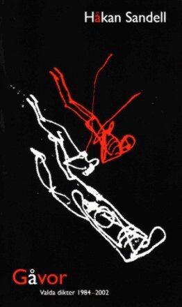 Håkan Sandell - Gåvor : valda dikter 1984-2002, Häftad