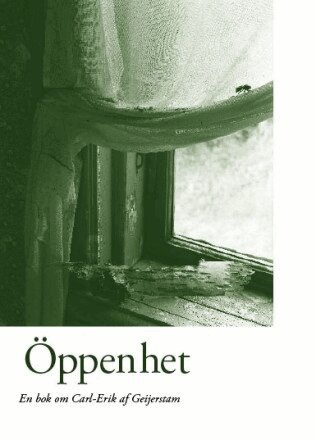 Öppenhet : en bok om Carl-Erik af Geijerstam, Häftad