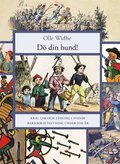 Dö din Hund! : krig, lek och läsning i svensk barnboksutgivning under 200 år