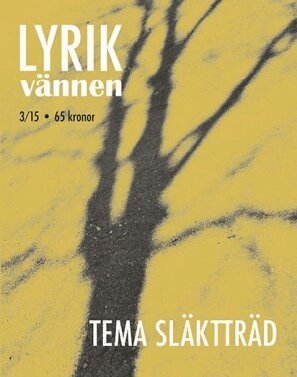 Jenny Tunedal, Henriikka Tavi, Jonas Ellerström - Lyrikvännen 3(2015) Släktträd, Övrigt