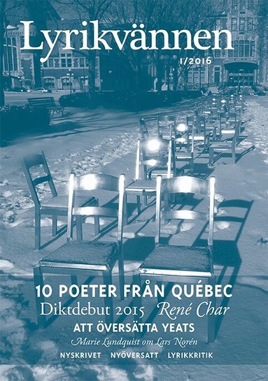 Janet Frame, Ann Lingebrandt, Lars-Håkan Svensson, Fredrik Ekelund, Véronique Cyr, Louise Dupré, Claude Beausoleil, Jean-Marc Desgent, Élise Turcotte, Roger des Roches, Nicole Brossard, Jean-Sébastien Larouche, Catherine Harton, Denise Desautels, Thomas Sjösvärd, Karin Brygger, Majse Aymo-Boot, Marie Lundquist - Lyrikvännen 1(2016), Övrigt