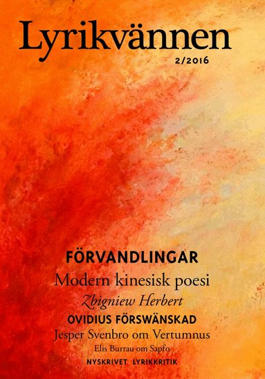 Jesper Svenbro, Daniel Möller, Per Klingberg, Ylva Gislén, Zhai Yongming, Ouyang Jianghe, Hu Dong, Xi Chuan, Qiao, Yu Xiuhua, Yu Youyou, Xu Lizhi, Elin Kvicklund, Elis Burrau, Agnes Gerner, Lars Gustaf Andersson, Maria Schottenius, Agnes Lidbeck, Elise Karlsson - Lyrikvännen 2(2016), Övrigt