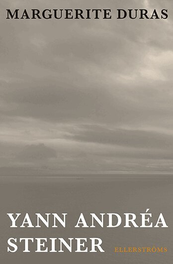 Marguerite Duras - Yann Andréa Steiner, Inbunden. Tillgänglighet: Lägg i varukorg