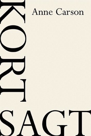 Anne Carson - Kort sagt, Häftad
