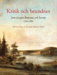 e-Bok Kritik och beundran  Jean Jacques Rousseau och Sverige 1750 1850