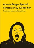 Femton r ny svensk film : tendenser, teman och traditioner