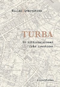 Turba : en nittiotalsroman fr�n framtiden