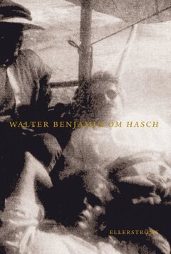 Walter Benjamin - Om hasch, E-bok