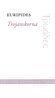 – Euripides - Trojanskorna, E-bok
