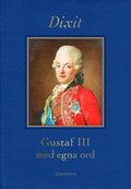 Dixit : Gustaf III med egna ord