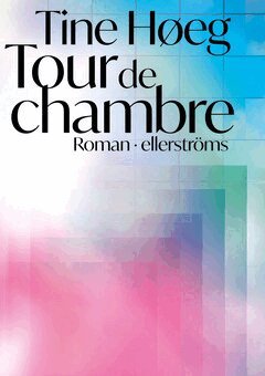 Tine Høeg - Tour de chambre, E-bok