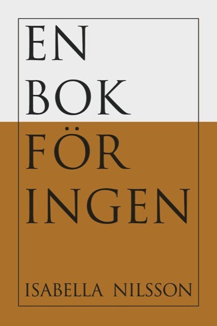 Isabella Nilsson - En bok för Ingen : brev från en underpresterande övermänniska, Häftad