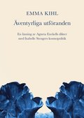 ventyrliga utfranden. En lsning av Agneta Enckells dikter genom Isabelle Stengers kosmopolitik