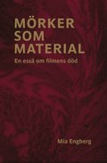 Mörker som material : en essä om filmens död