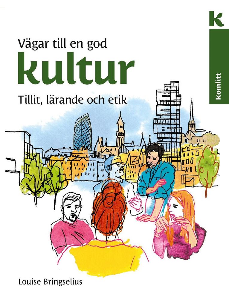 Louise Bringselius - Vägar till en god kultur : tillit, lärande, etik, Inbunden