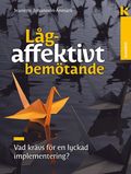 Lgaffektivt bemtande - lyckad implementering : Vad krvs fr en lyckad implementering?