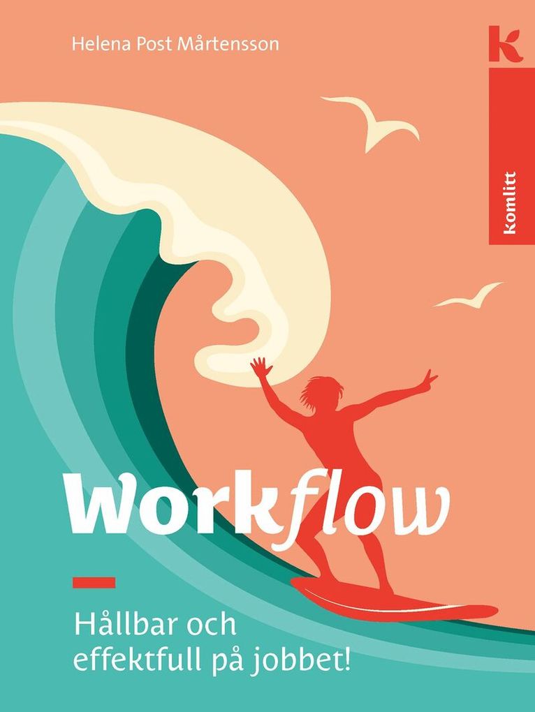 Helena Post Mårtensson - Workflow : Hållbar och effektfull på jobbet!, Inbunden