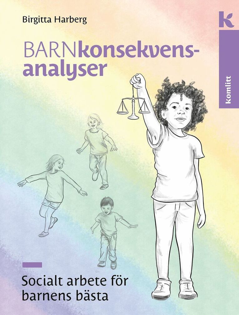 Birgitta Harberg - Barnkonsekvensanalyser : Socialt arbete för barnens bästa, Inbunden