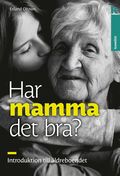 Har mamma det bra? : Introduktion till ldreboendet