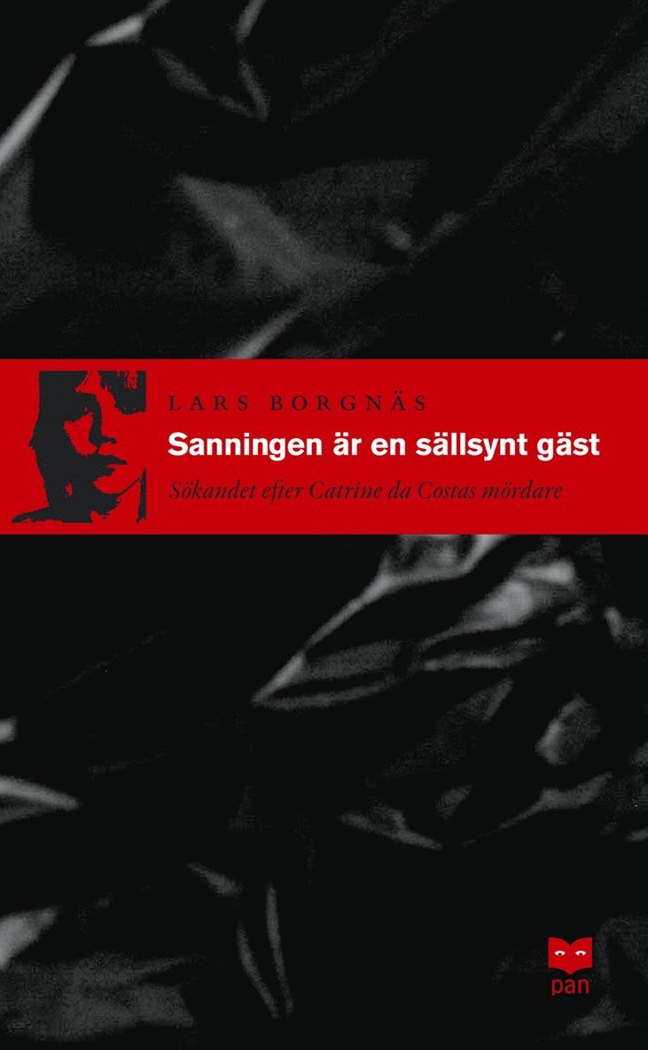Lars Borgnäs - Sanningen är en sällsynt gäst : sökandet efter Catrine da Costas mördare, Pocket