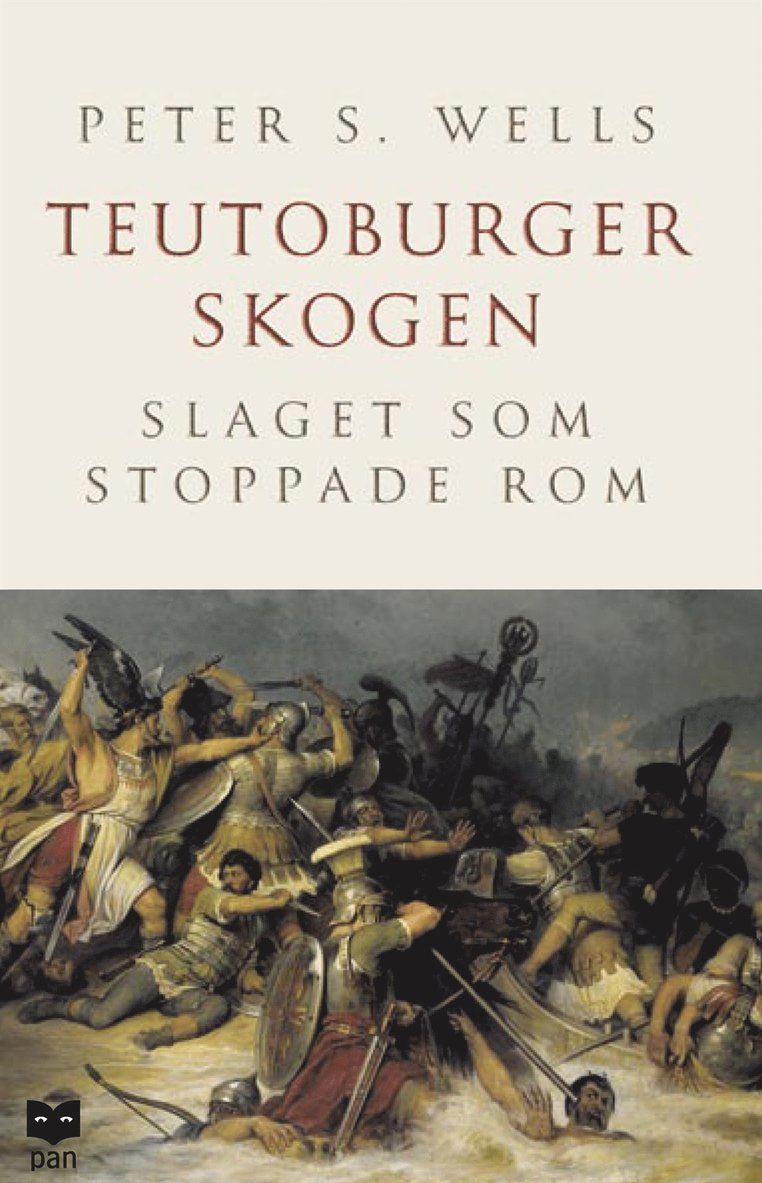 Peter S Wells - Teutoburgerskogen : slaget som stoppade Rom, Storpocket