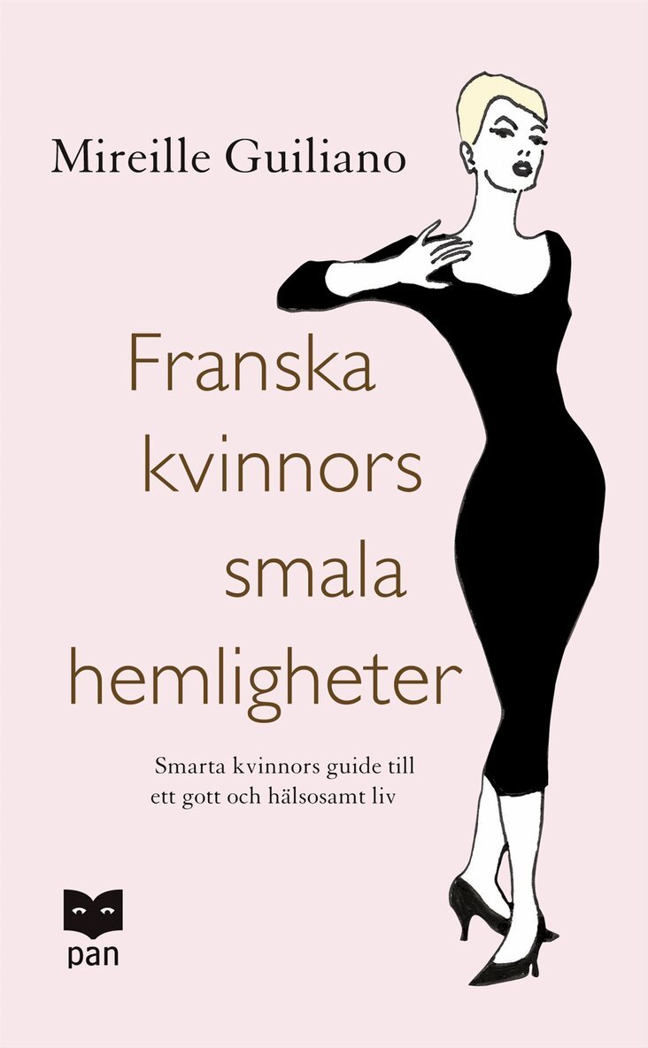 Mireille Guiliano - Franska kvinnors smala hemligheter : smarta kvinnors guide till ett gott och hälsosamt liv, Pocket