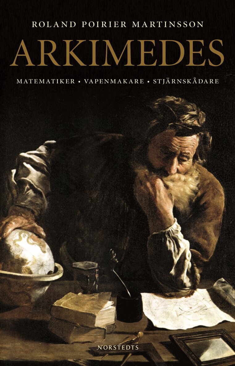 Roland Poirier Martinsson - Arkimedes : matematiker, vapenmakare, stjärnskådare, Storpocket