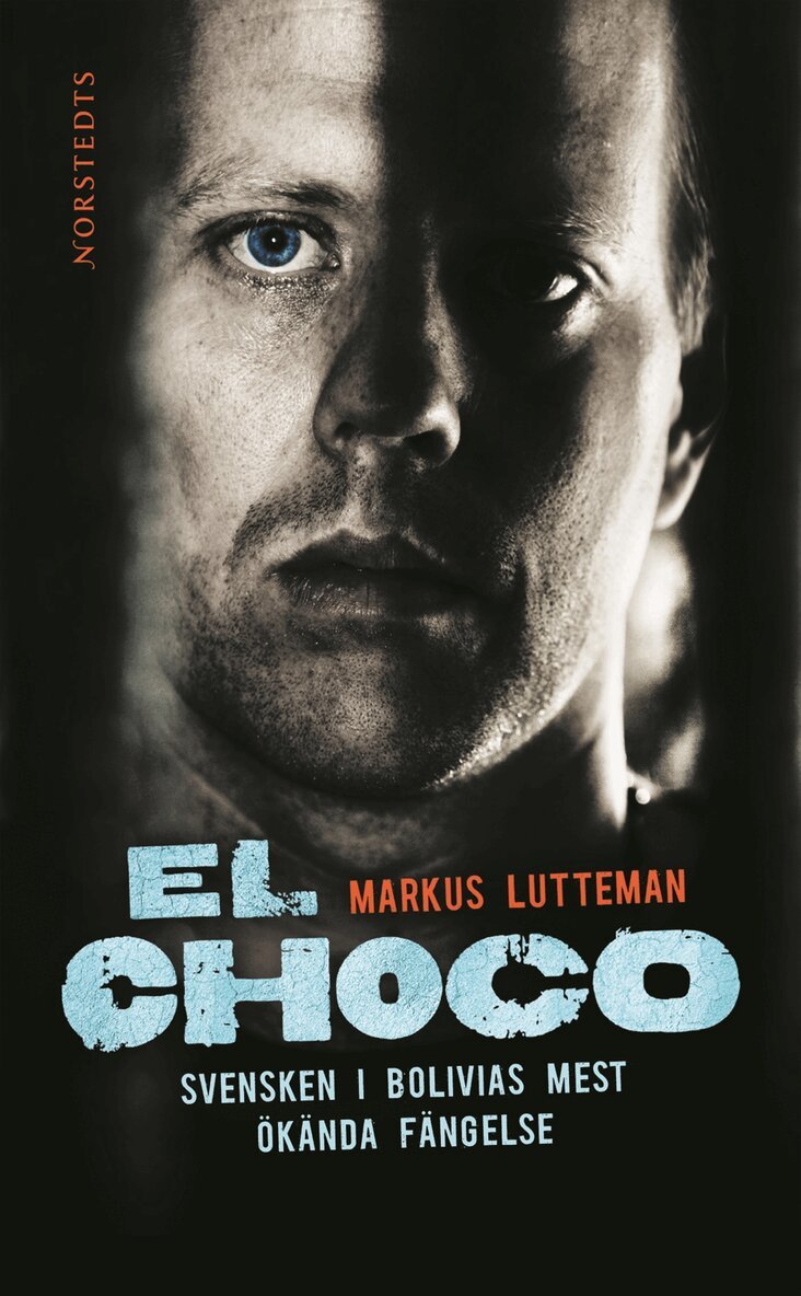 Markus Lutteman - El Choco : svensken i Bolivias mest ökända fängelse, Pocket