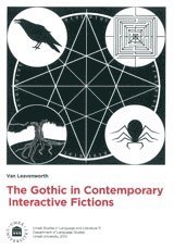 The Gothic in Contemporary Interactive Fictions av Van Leavenworth