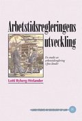 Arbetstidsregleringens utveckling : en studie av arbetstidsreglering i fyra lnder