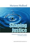 Marianne Hedlund - Shaping Justice, Defining the disability benefit category in Swedish social policy, Inbunden