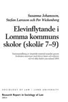 Elevinflytande i Lomma kommuns skolor (skolår 7-9) : sammanställning av empiriskt material insamlat genom kvalitativa intervjuer med elever, lärare och rektorer vid två olika skolor juni månad 2005