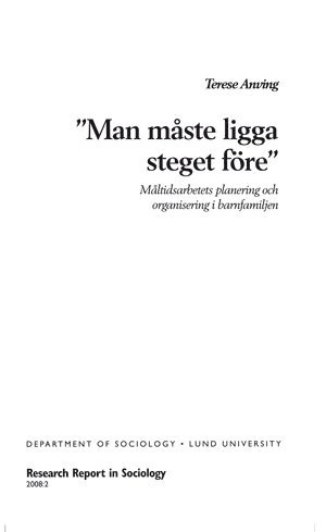 Terese Anving - Man måste ligga steget före, Måltidsarbetets planering och organisering i barnfamiljen, Inbunden