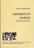 Uppkopplad och avtrubbad : om hur vardagens medieanvndande pverkar den sociala responsiviteten