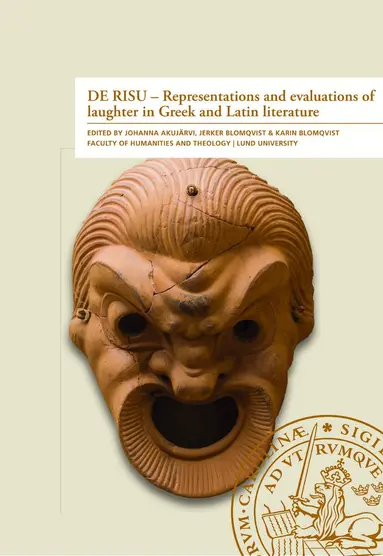 Johanna Akujärvi, Jerker Blomqvist - DE RISU - Representations and evaluations of laughter in Greek and Latin litterature, Häftad