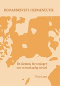 Romarbrevets hermeneutik : en lärobok för teologer om vetenskaplig metod