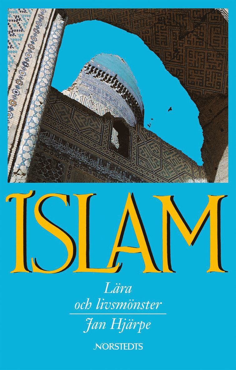 Jan Hjärpe - Islam - lära och livsmönster, Häftad
