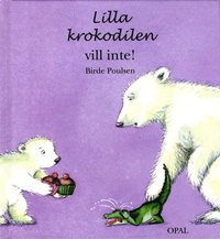 e-Bok Lilla krokodilen vill inte!