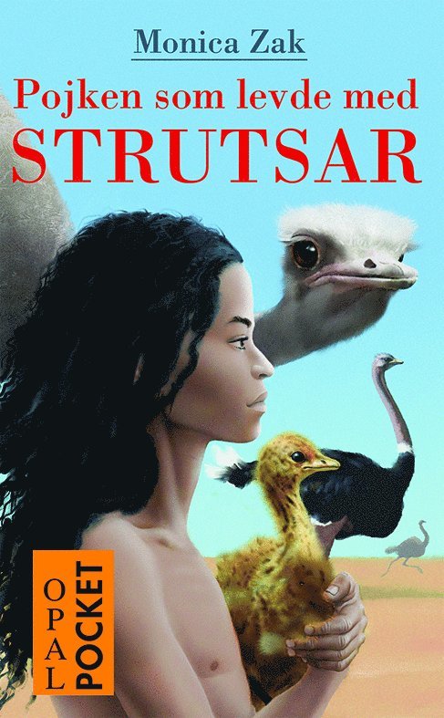 Monica Zak - Pojken som levde med strutsar, E-bok